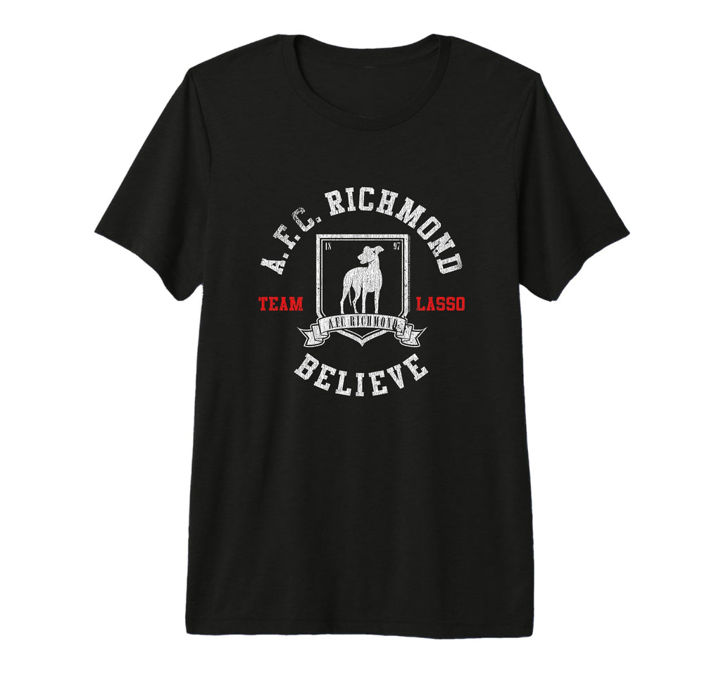 Ted Lasso Afc Richmond Believe T-Shirt - Aesthetic Graphic Men Women - T-Shirt, Sweatshirt, Hoodie