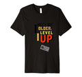 I Dont Get Older I Level Up T-Shirt - Casual Everyday Wear for Adults - T-Shirt, Sweatshirt, Hoodie