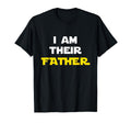 I Am Their Father Proud Dad Day Gift T-Shirt - Custom Art Print Unisex - T-Shirt, Sweatshirt, Hoodie