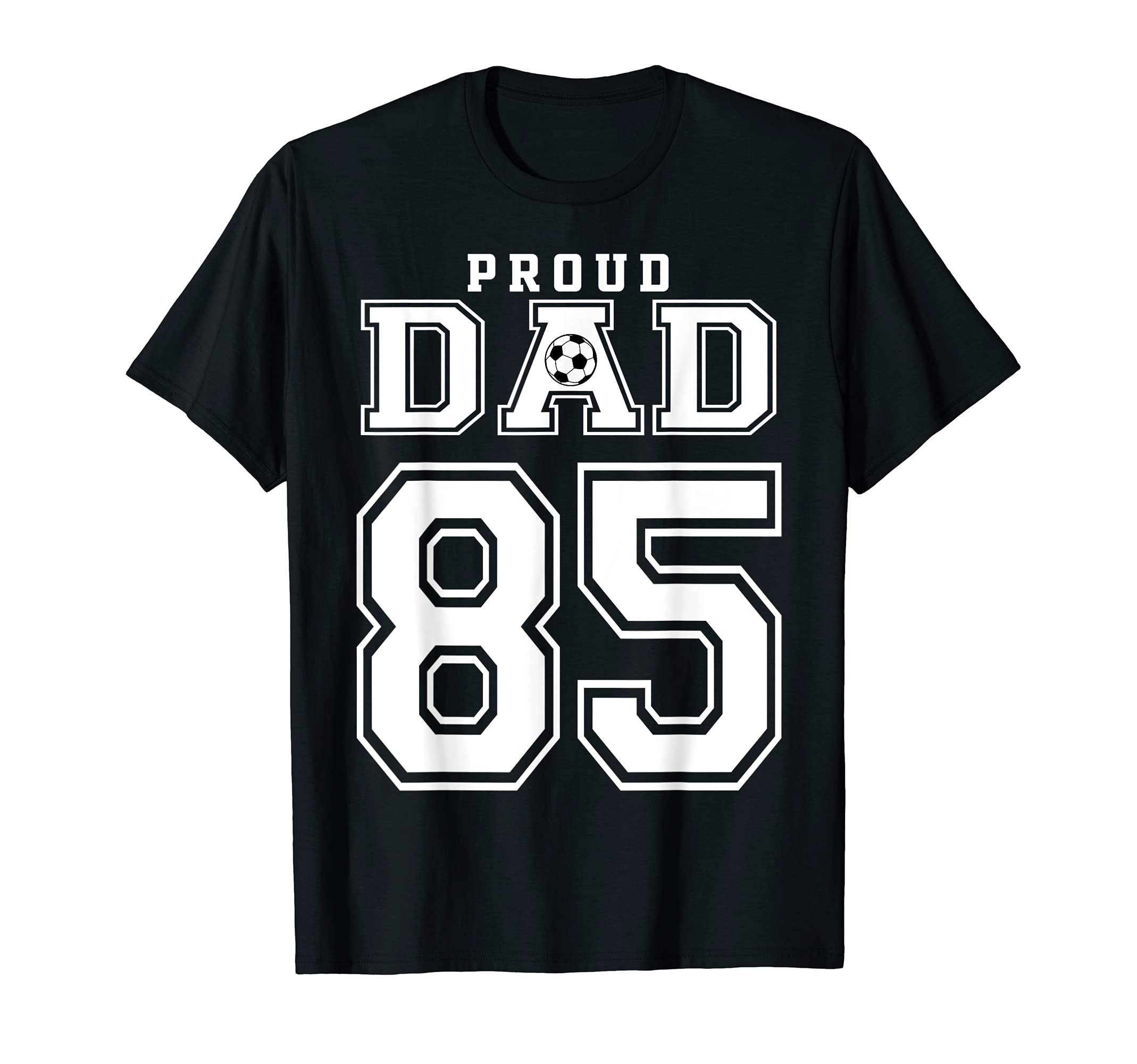 Number 85 Custom Proud Soccer T-Shirt - Fun Novelty Design Men Women - T-Shirt, Sweatshirt, Hoodie