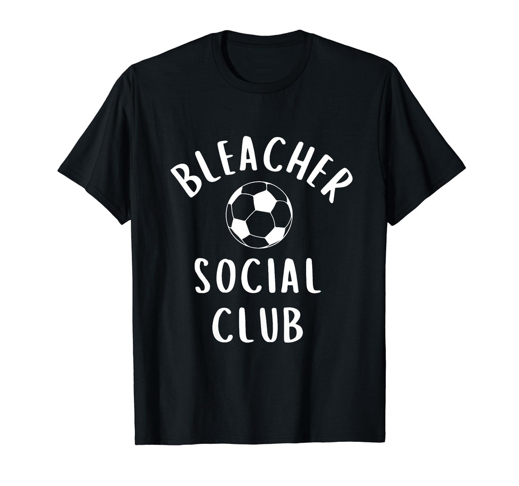 Soccer Mom Bleacher Social Club T-Shirt - Unique Graphic Men Women - T-Shirt, Sweatshirt, Hoodie