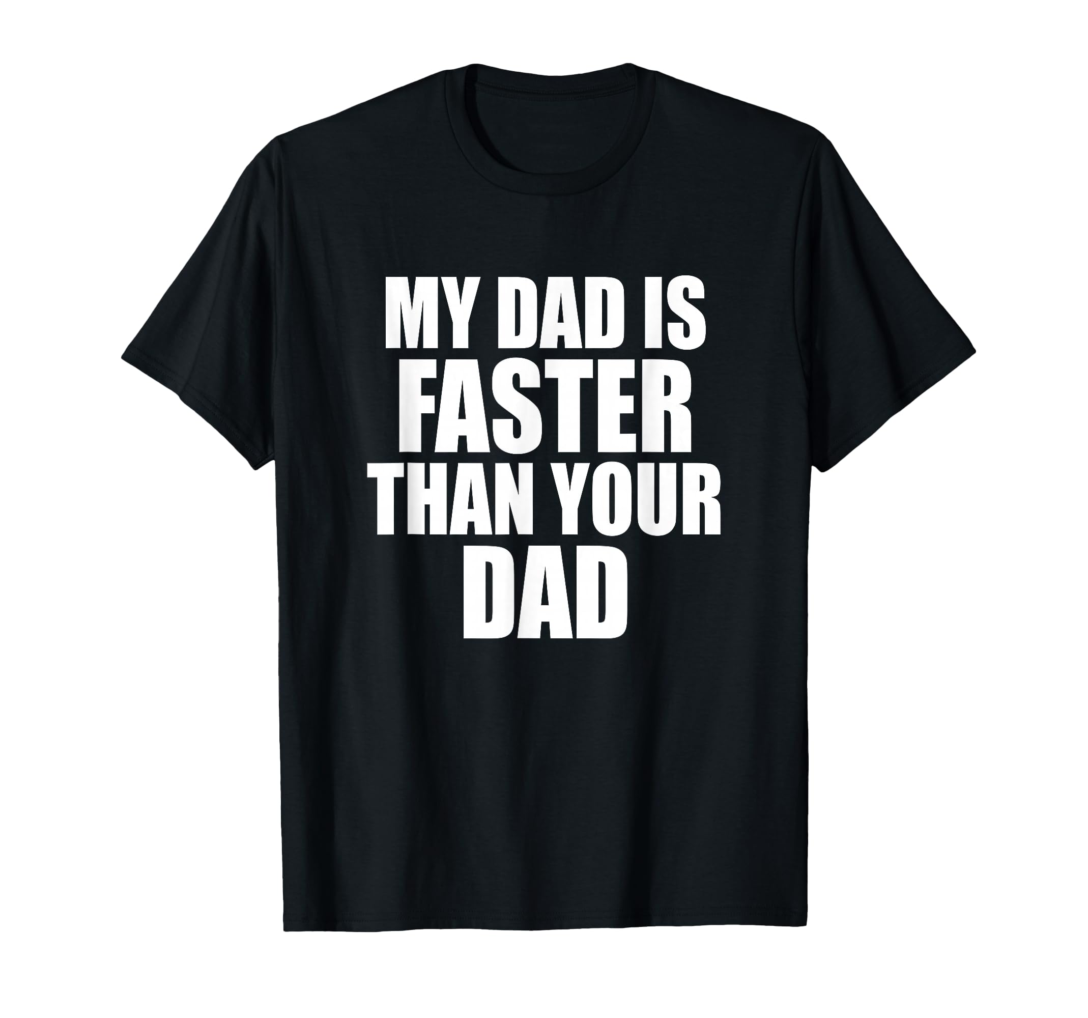My Dad Is Faster Than Your Dad Runner T-Shirt - Custom Art Print Unisex - T-Shirt, Sweatshirt, Hoodie