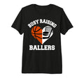 Busy Raising Ballers Basketball Hockey T-Shirt - Graphic Print Unisex - T-Shirt, Sweatshirt, Hoodie