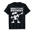 Bruh Its My Birthday Soccer Ball Dab T-Shirt - Fun Novelty Design Unisex - T-Shirt, Sweatshirt, Hoodie