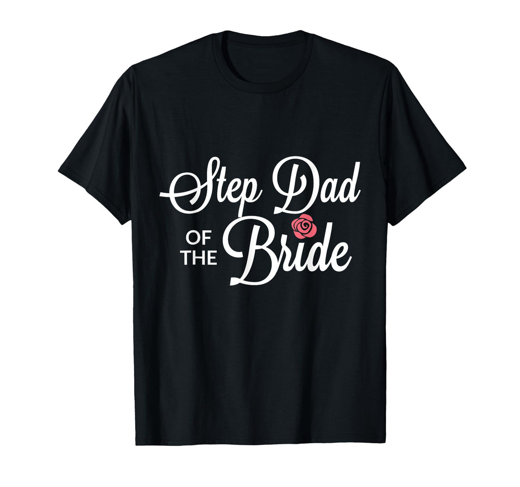 Step Dad Bride Wedding Party T-Shirt - Custom Art Print for Adults - T-Shirt, Sweatshirt, Hoodie
