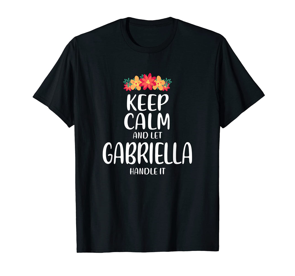 Gabriella Keep Calm Personalized Name Memes T-Shirt - Graphic Print Unisex - T-Shirt, Sweatshirt, Hoodie