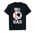 Mens Ball Dad Funny Soccer Baseball Dad T-Shirt - Novelty Apparel Unisex - T-Shirt, Sweatshirt, Hoodie