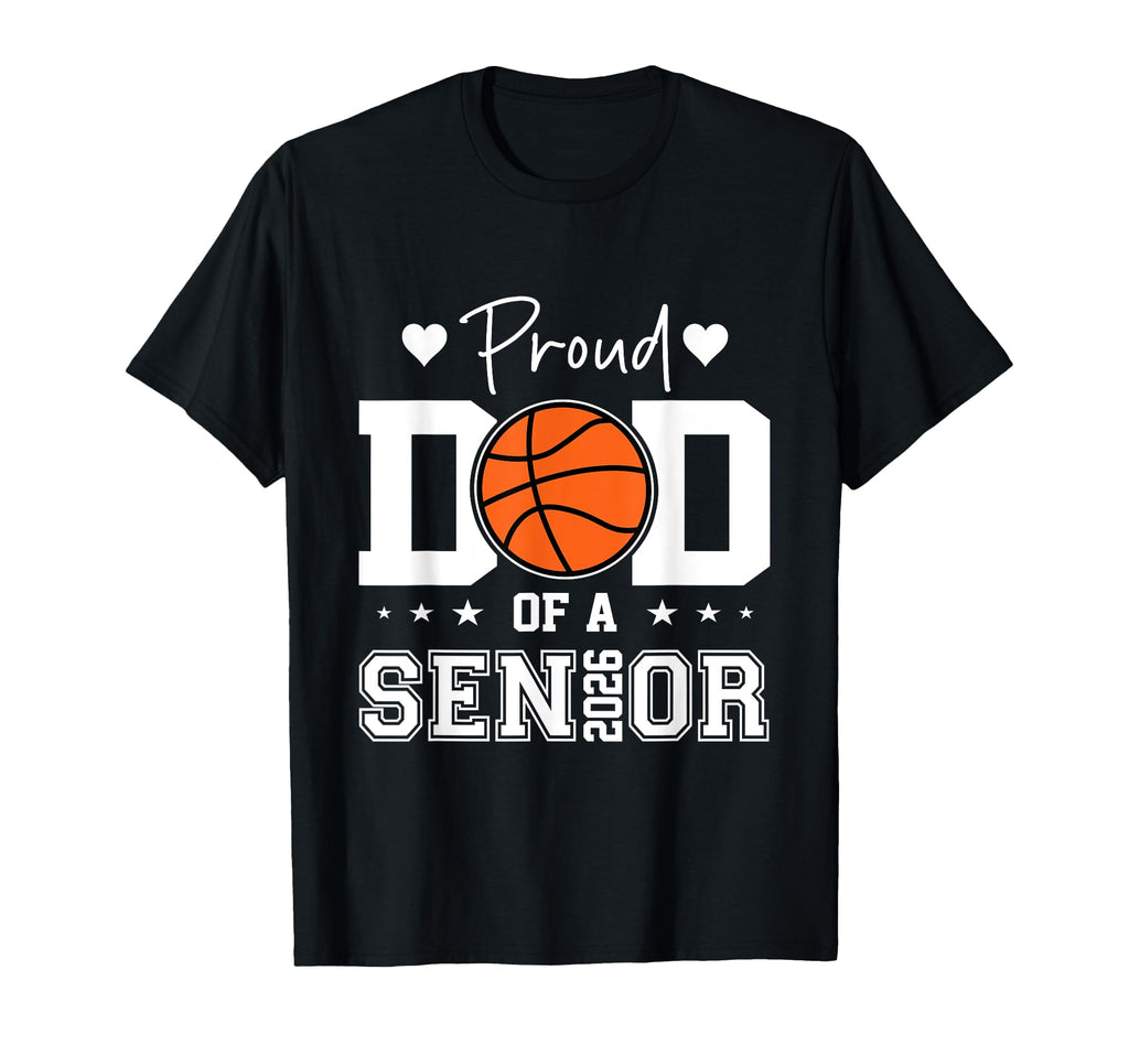 Proud Dad 2026 Senior Graduate Basketball T-Shirt - Graphic Print Unisex - T-Shirt, Sweatshirt, Hoodie