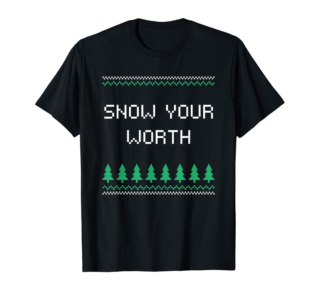 Snow Your Worth Dad Jokes Punchline T-Shirt - Aesthetic Graphic Men Women - T-Shirt, Sweatshirt, Hoodie