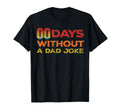 Zero Days Without Dad Joke Funny Dad T-Shirt - Casual Everyday Wear Unisex - T-Shirt, Sweatshirt, Hoodie