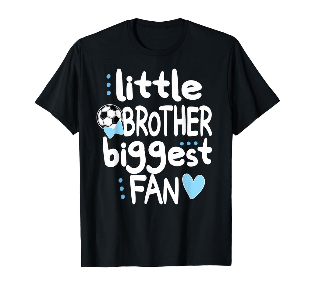 Little Soccer Brother Biggest Fan T-Shirt - Fun Novelty Design for Adults - T-Shirt, Sweatshirt, Hoodie