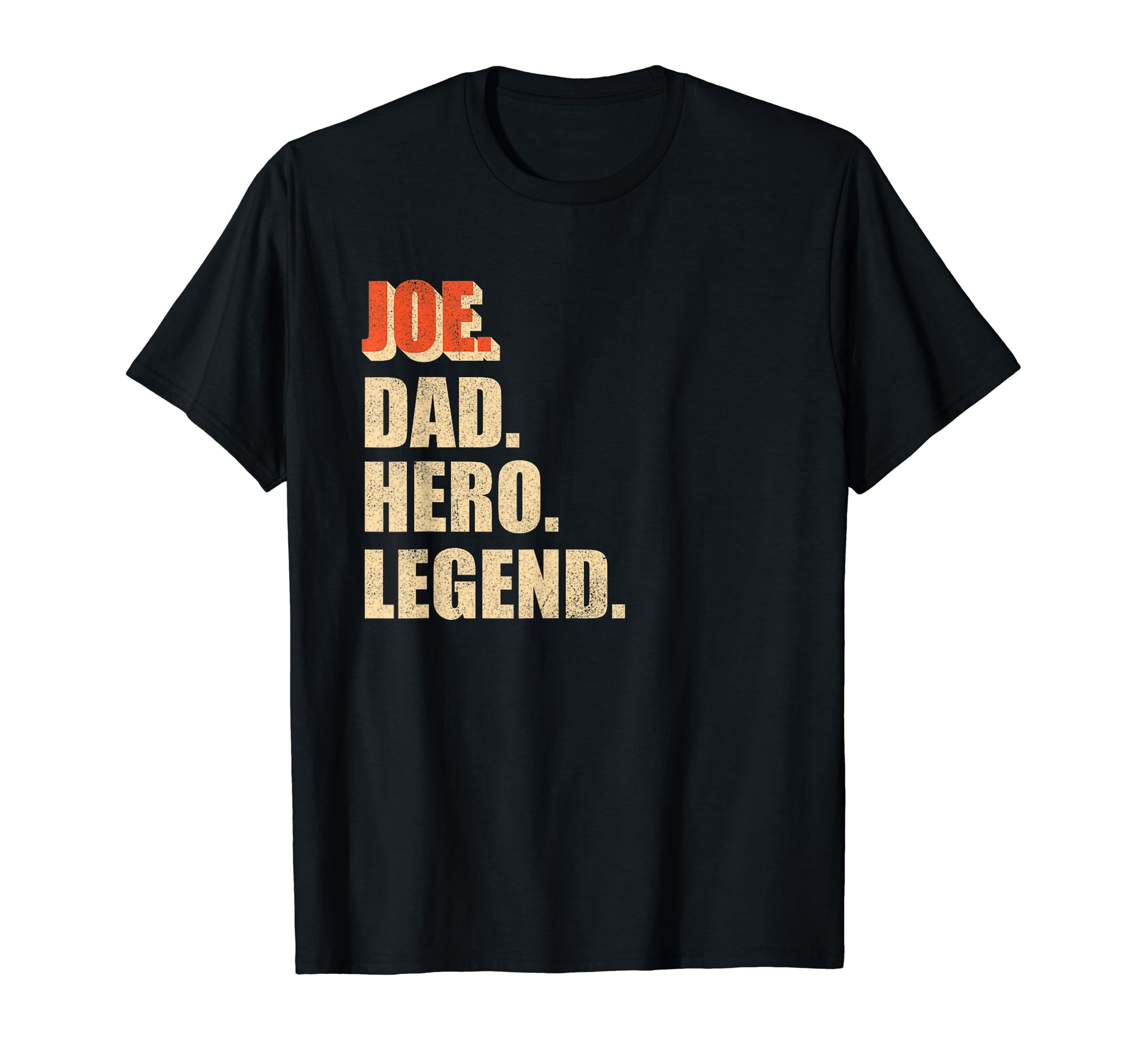 Joe Dad Hero Legend Gift Dad T-Shirt - Unique Graphic Unisex - T-Shirt, Sweatshirt, Hoodie