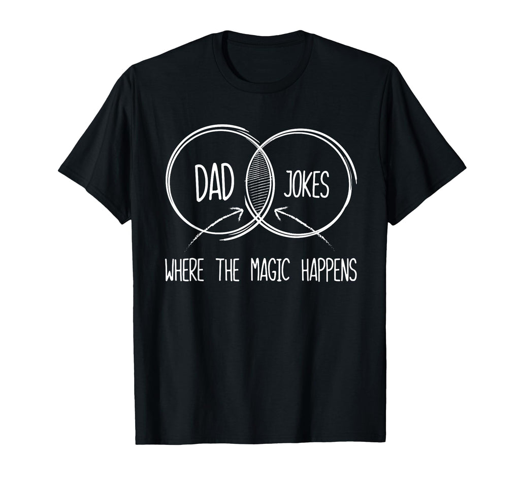 Dad Jokes Where Magic Happens T-Shirt - Minimalist Print Unisex - T-Shirt, Sweatshirt, Hoodie