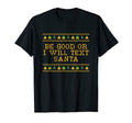 Be Good Or I Will Text Santa Dad T-Shirt - Minimalist Print for Adults - T-Shirt, Sweatshirt, Hoodie