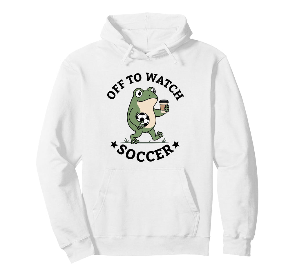 Off To Watch Soccer Mom Funny Frog Hoodie - Streetwear Style Unisex - T-Shirt, Sweatshirt, Hoodie