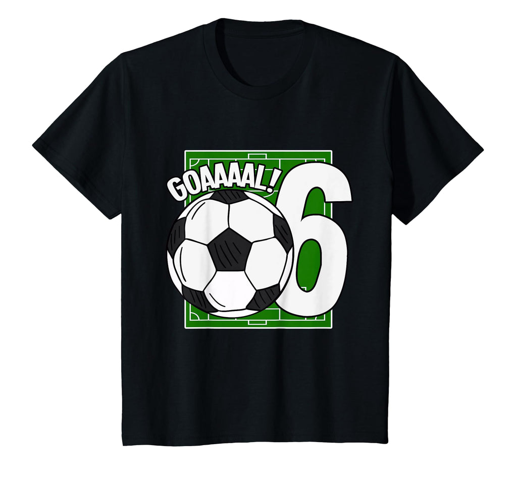 Goaaal 6Th Birthday 6 Year Old Soccer T-Shirt - Novelty Apparel for Adults - T-Shirt, Sweatshirt, Hoodie