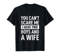Father Joke Dad You Cant Scare Me I T-Shirt - Fun Novelty Design Unisex - T-Shirt, Sweatshirt, Hoodie