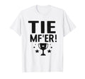 Tie Mfer Funny Tie Game Even Score T-Shirt - Novelty Apparel Men Women - T-Shirt, Sweatshirt, Hoodie