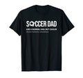 Mens Soccer Dad Like Normal Dad T-Shirt - Casual Everyday Wear Men Women - T-Shirt, Sweatshirt, Hoodie