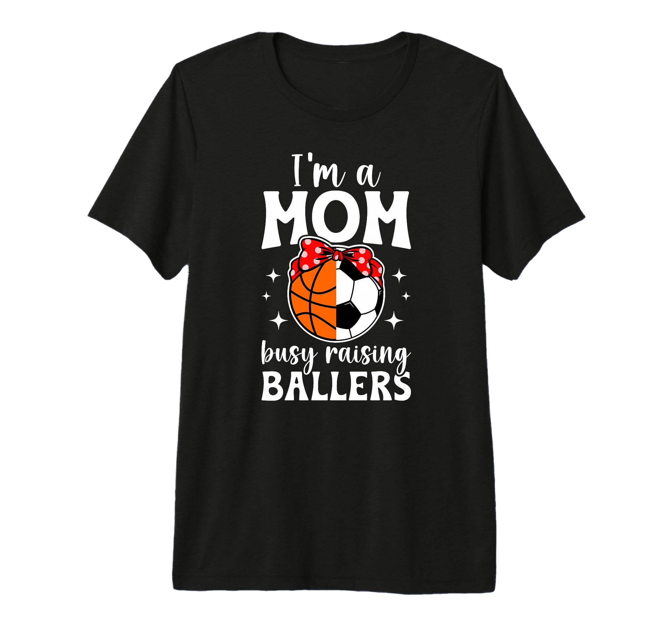 Im Mom Busy Raising Ballers Soccer T-Shirt - Casual Everyday Wear Unisex - T-Shirt, Sweatshirt, Hoodie