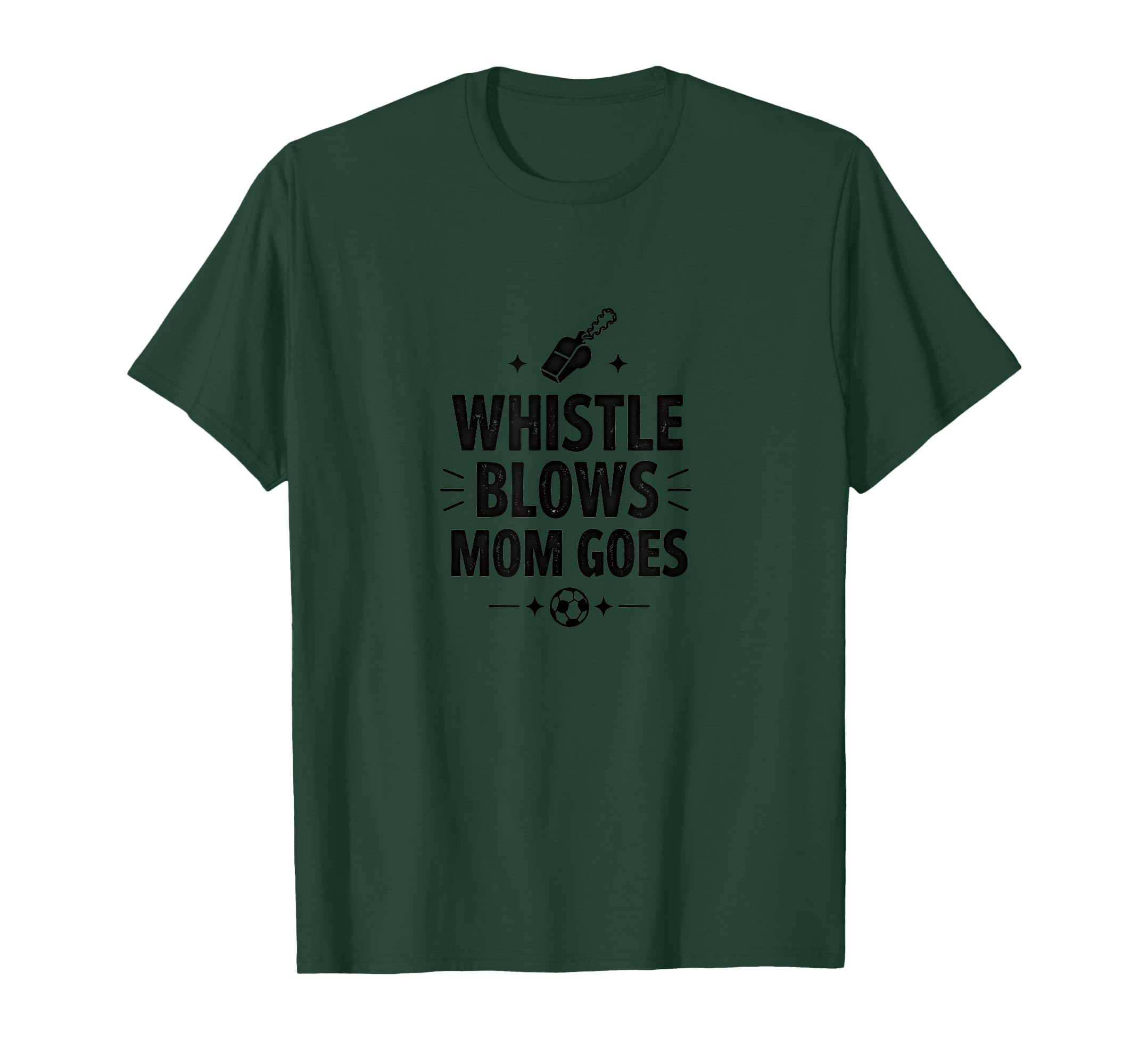 Whistle Blows Mom Goes Soccer Parent T-Shirt - Aesthetic Graphic for Adults - T-Shirt, Sweatshirt, Hoodie