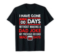 Mens 0 Days Since Last Dad Joke Dad Jokes T-Shirt - Streetwear Style Unisex - T-Shirt, Sweatshirt, Hoodie