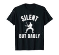 Ninja Dad Pun Funny Dad Joke Silent T-Shirt - Streetwear Style Men Women - T-Shirt, Sweatshirt, Hoodie