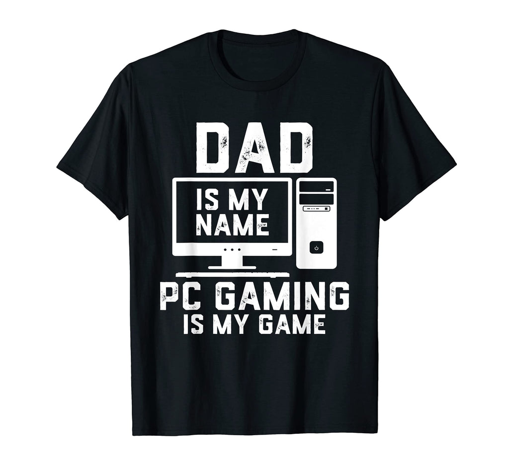 Mens Pc Gaming Dad Dad Is My Name Funny T-Shirt - Graphic Print for Adults - T-Shirt, Sweatshirt, Hoodie