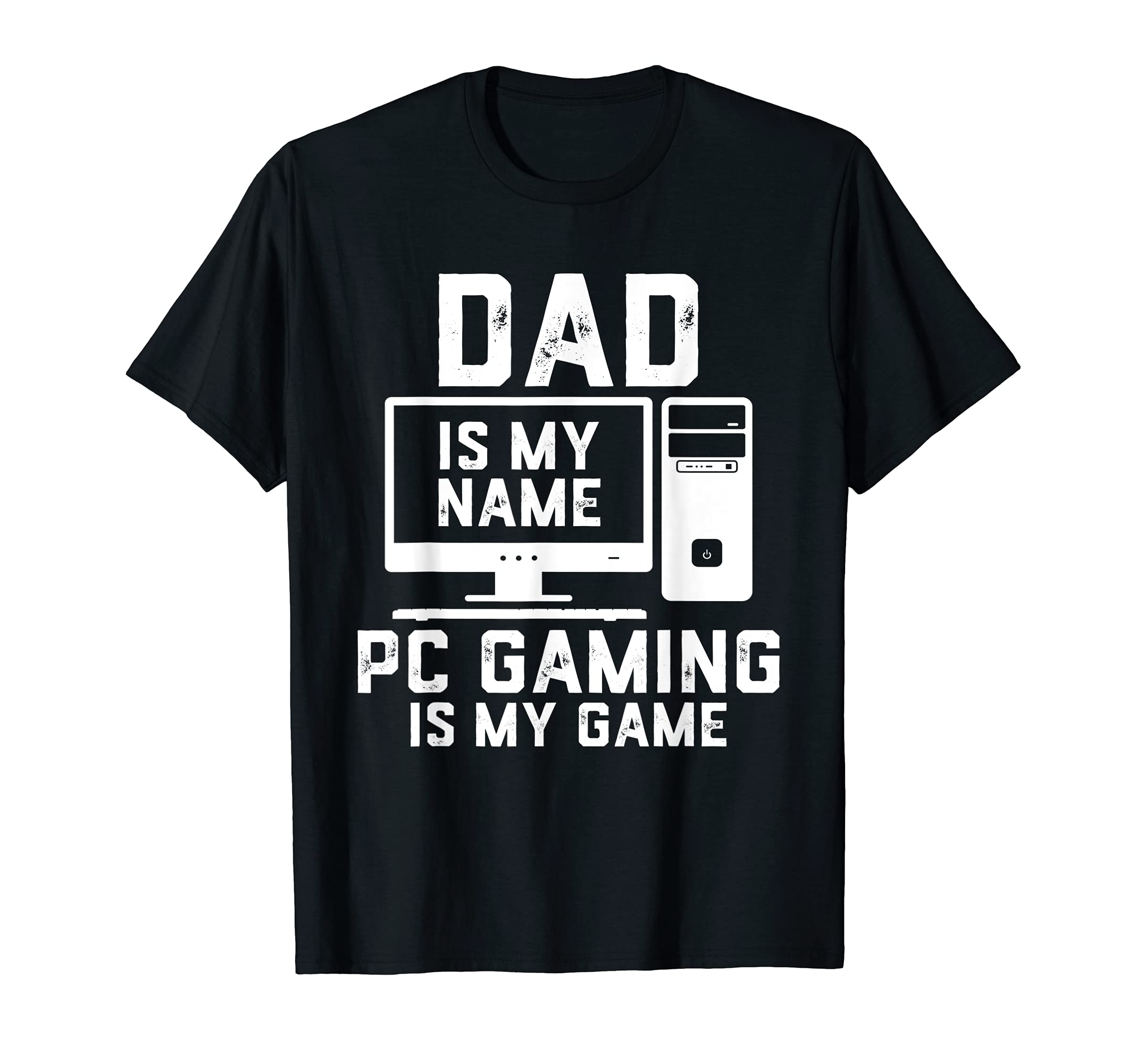 Mens Pc Gaming Dad Dad Is My Name Funny T-Shirt - Graphic Print for Adults - T-Shirt, Sweatshirt, Hoodie