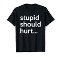 Stupid Should Hurt Sarcastic Beefy T-Shirt - Minimalist Print for Adults - T-Shirt, Sweatshirt, Hoodie