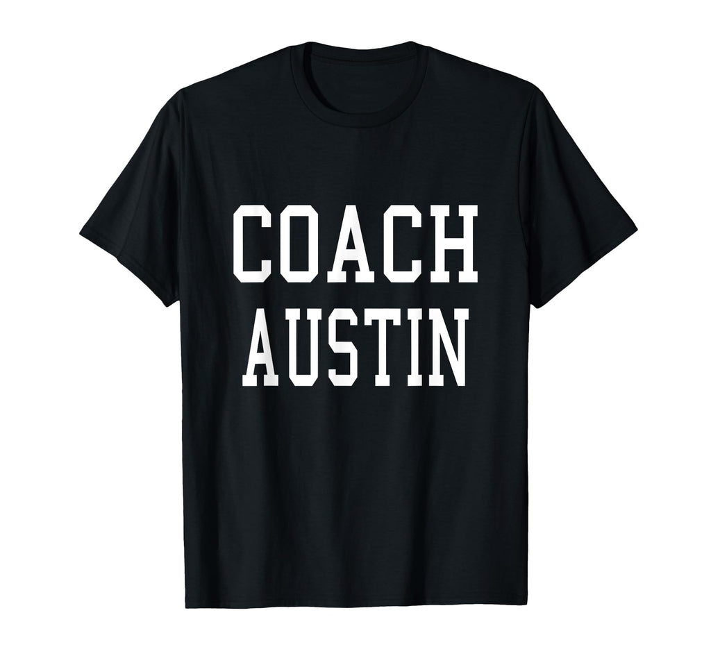 Coach Austin Custom Football T-Shirt - Casual Everyday Wear Men Women - T-Shirt, Sweatshirt, Hoodie