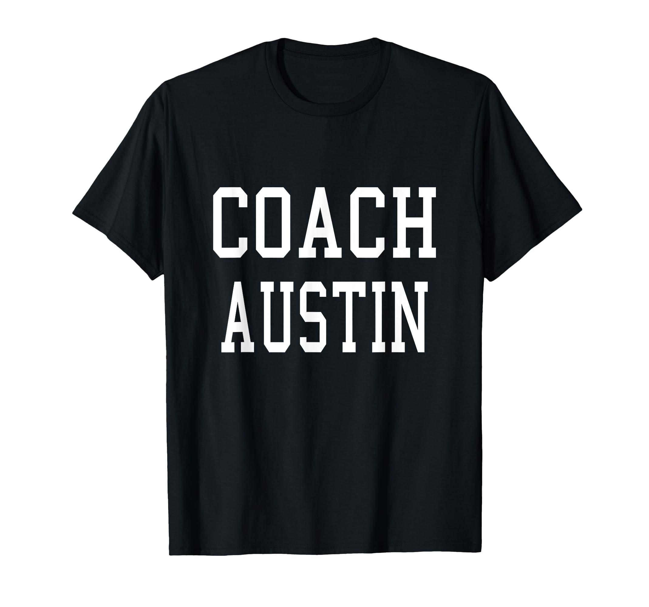 Coach Austin Custom Football T-Shirt - Casual Everyday Wear Men Women - T-Shirt, Sweatshirt, Hoodie