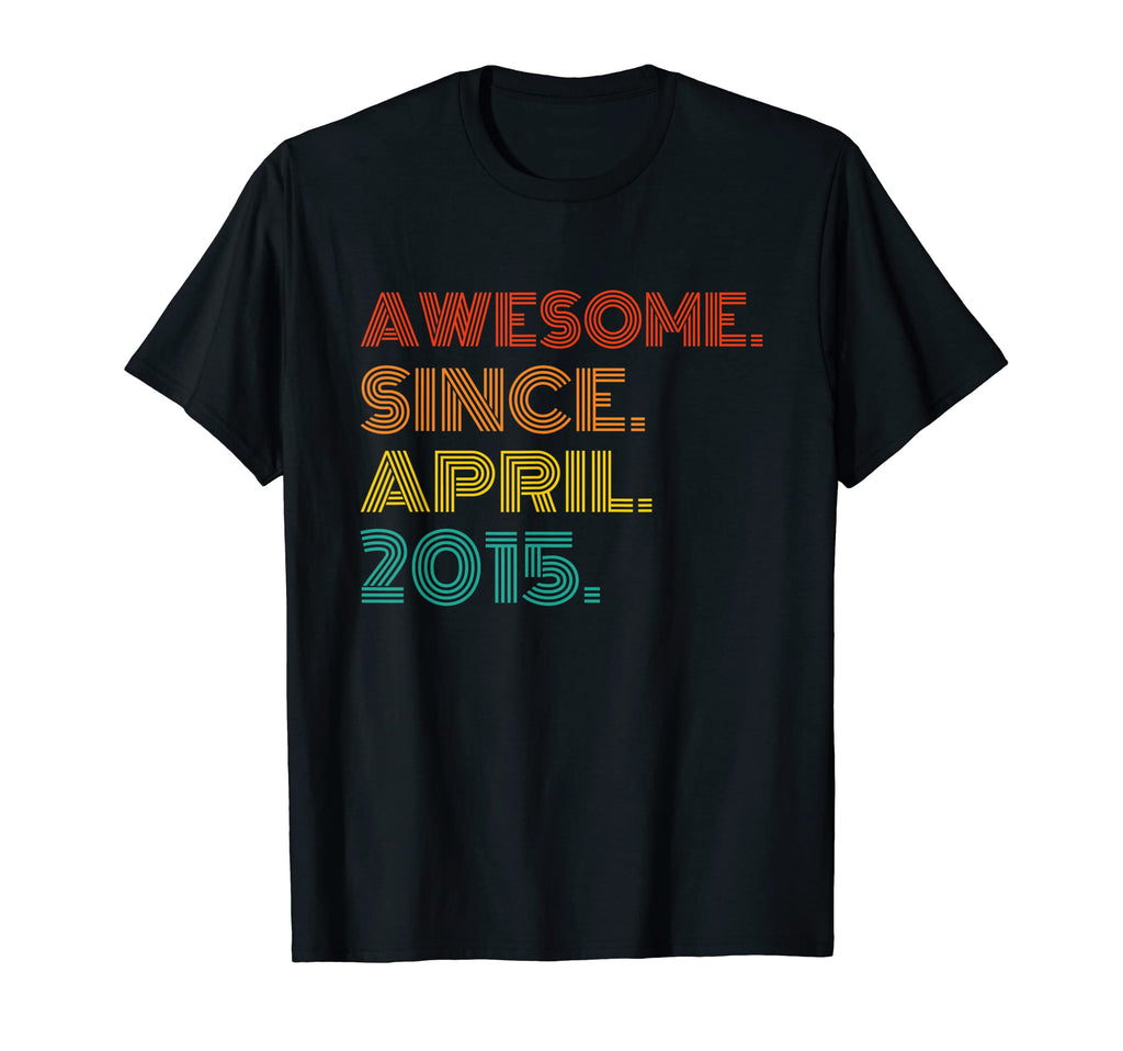 Awesome Since April 2015 Year Birth 2015 T-Shirt - Graphic Print Men Women - T-Shirt, Sweatshirt, Hoodie