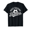 Busy Raising Ballers Soccer Parent T-Shirt - Graphic Print Men Women - T-Shirt, Sweatshirt, Hoodie