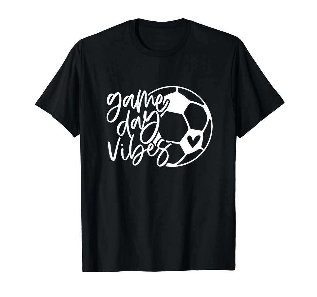 Soccer Game Day Vibes Soccer Mom Funny T-Shirt - Fun Novelty Design Unisex - T-Shirt, Sweatshirt, Hoodie