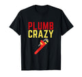 Funny Plumber Plumb Crazy Plumbing T-Shirt - Streetwear Style Men Women - T-Shirt, Sweatshirt, Hoodie