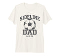 Sideline Dad Family Matching Soccer Dad T-Shirt - Minimalist Print Unisex - T-Shirt, Sweatshirt, Hoodie