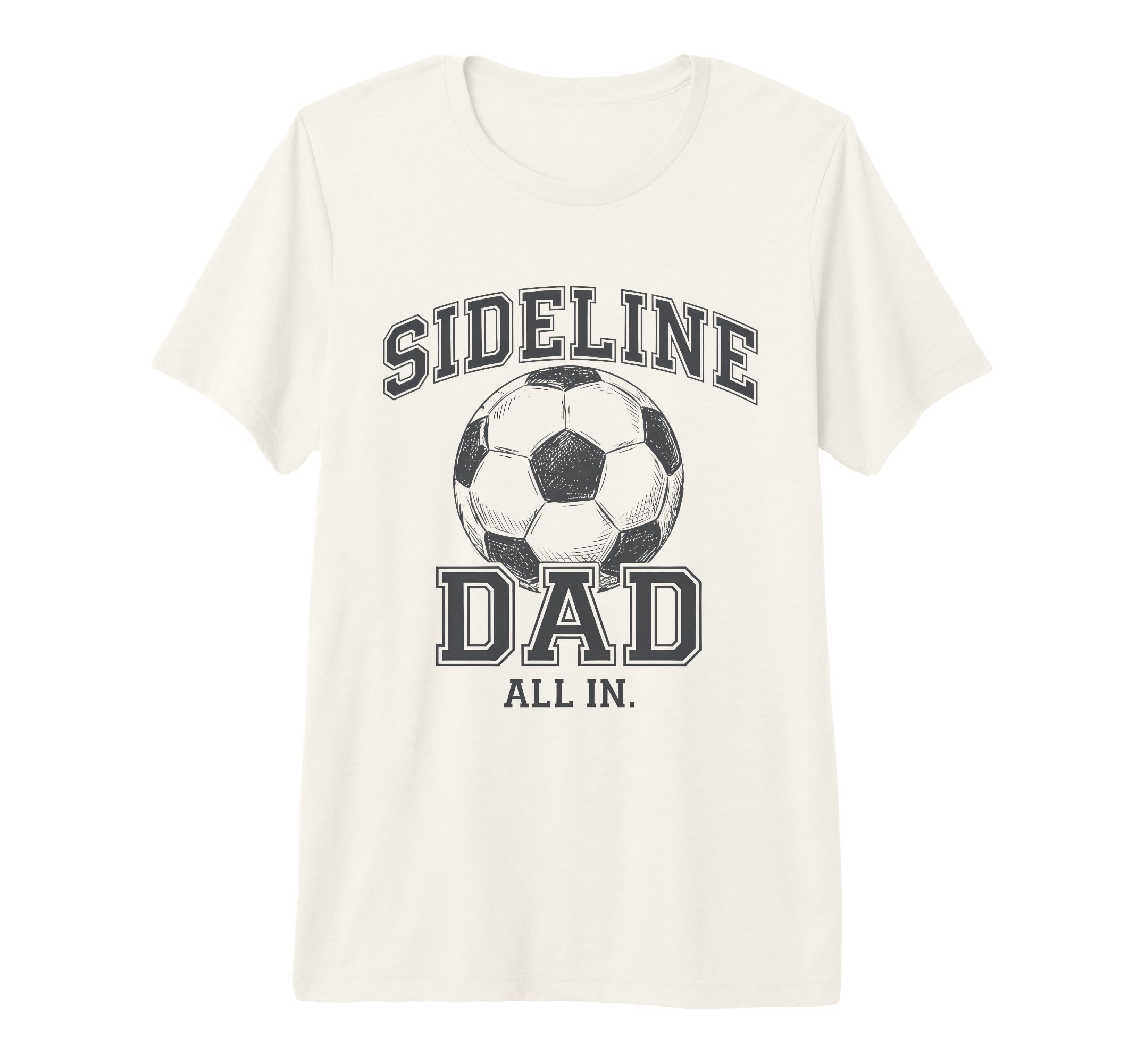 Sideline Dad Family Matching Soccer Dad T-Shirt - Minimalist Print Unisex - T-Shirt, Sweatshirt, Hoodie