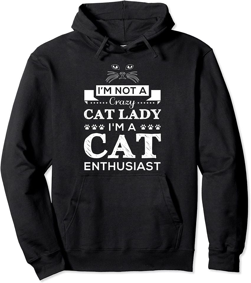 I'm Not a Crazy Cat Lady - Adult & Kids T-Shirts, Sweatshirts & Hoodies apparel design preview 1