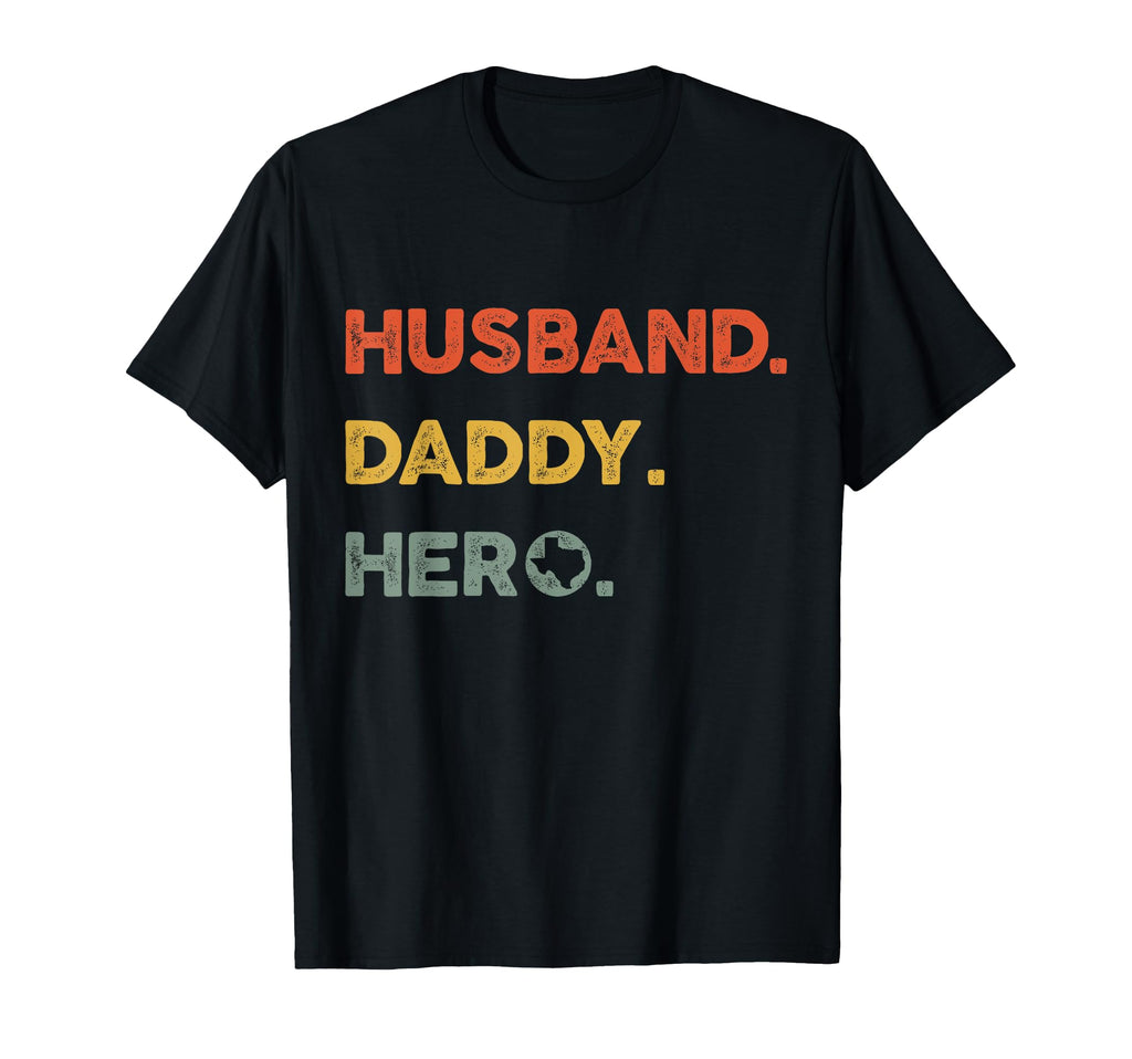 Husband Daddy Hero Proud Texas Map Dad T-Shirt - Graphic Print for Adults - T-Shirt, Sweatshirt, Hoodie
