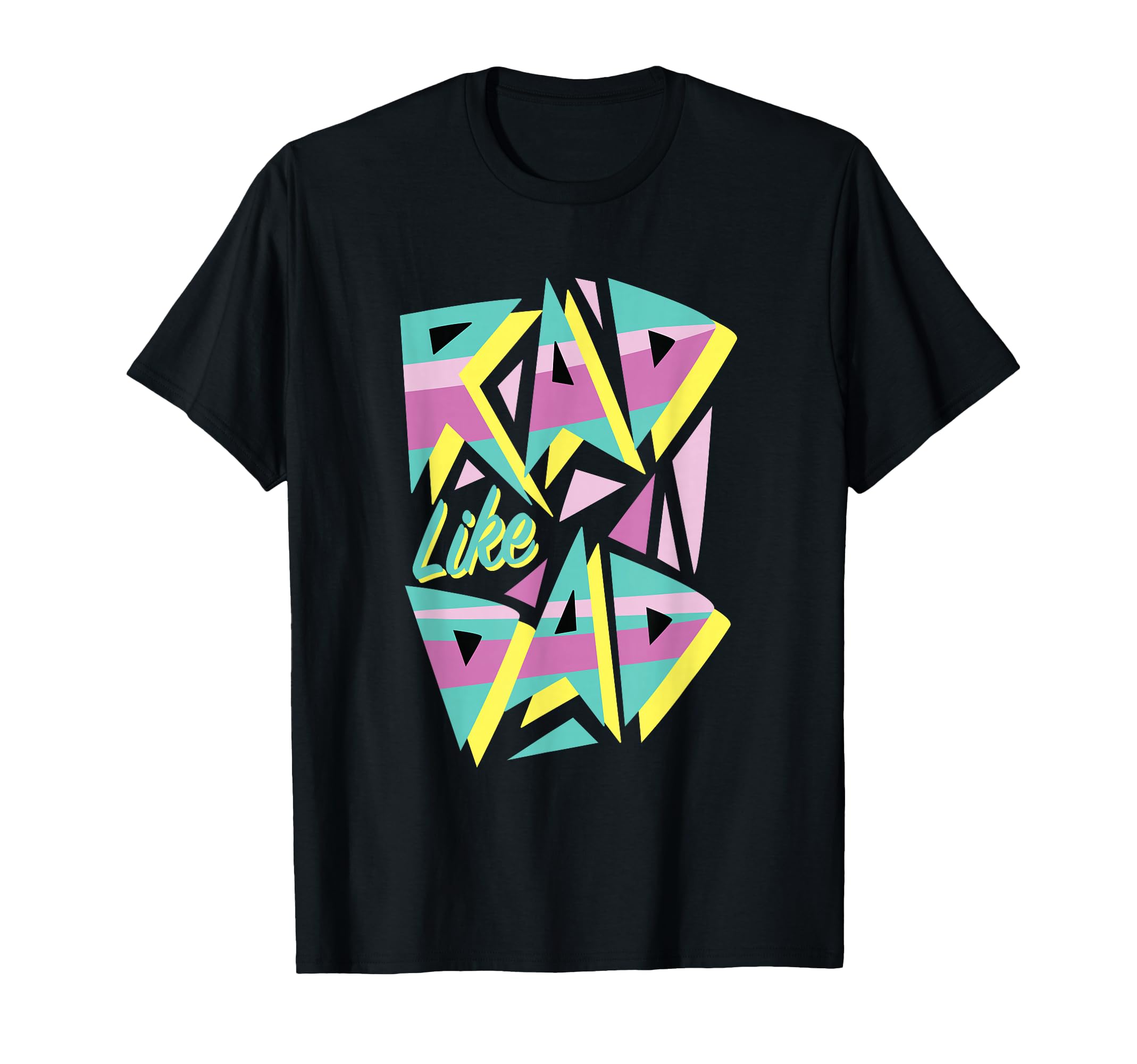Rad Like Dad 80S T-Shirt - Aesthetic Graphic Men Women - T-Shirt, Sweatshirt, Hoodie