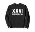 Soccerbowl Xxvi 2026 Usa Funny Soccer Sweatshirt - Unique Graphic Unisex - T-Shirt, Sweatshirt, Hoodie