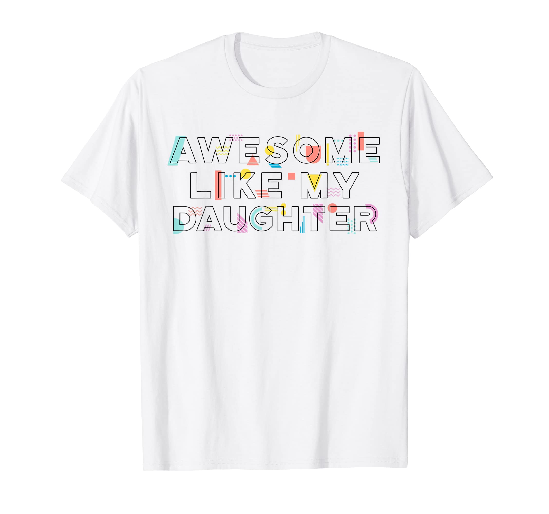 Awesome Like My Daughter Mom And Dad T-Shirt - Trendy Graphic for Adults - T-Shirt, Sweatshirt, Hoodie