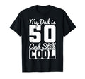 My Dad Is 50 And Still Funny Dad T-Shirt - Streetwear Style for Adults - T-Shirt, Sweatshirt, Hoodie