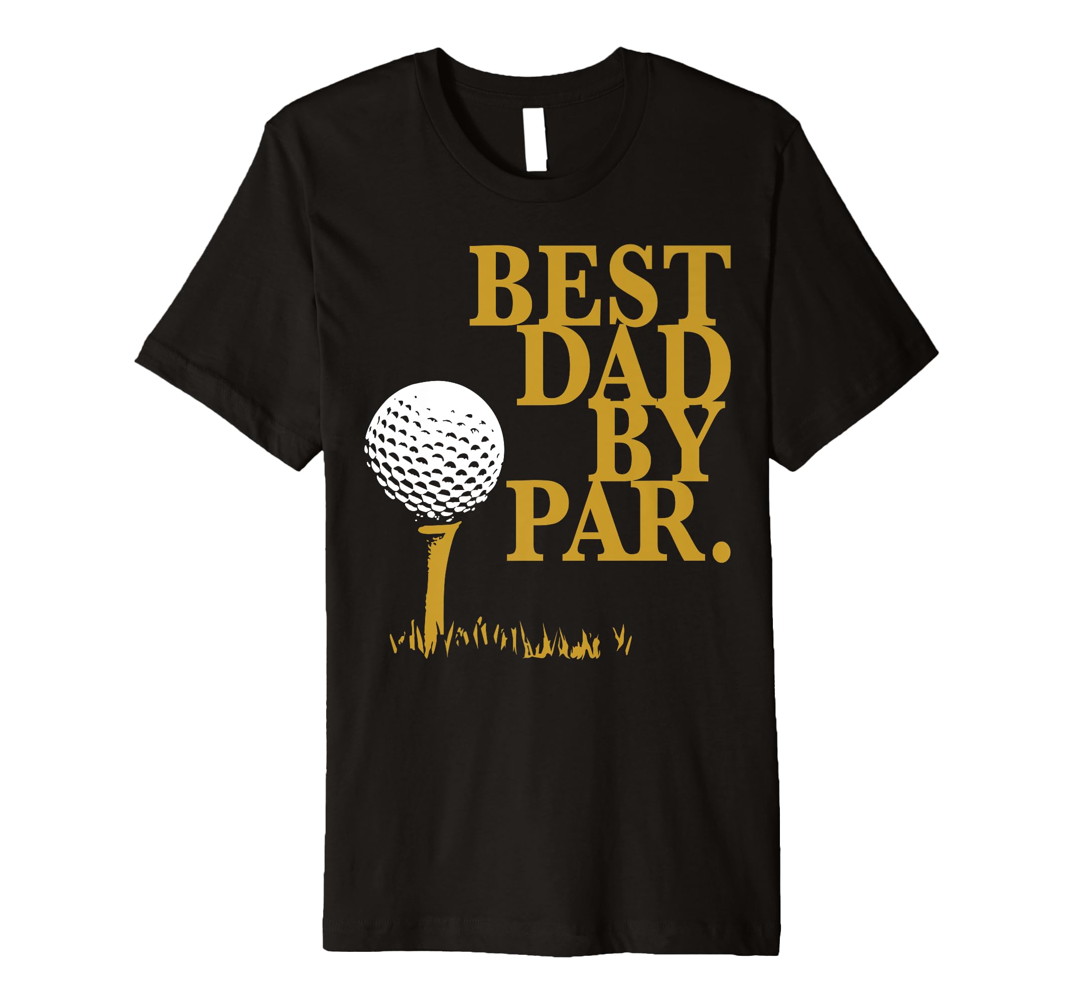 Best Dad Par Golf Loving Dads T-Shirt - Unique Graphic Men Women - T-Shirt, Sweatshirt, Hoodie