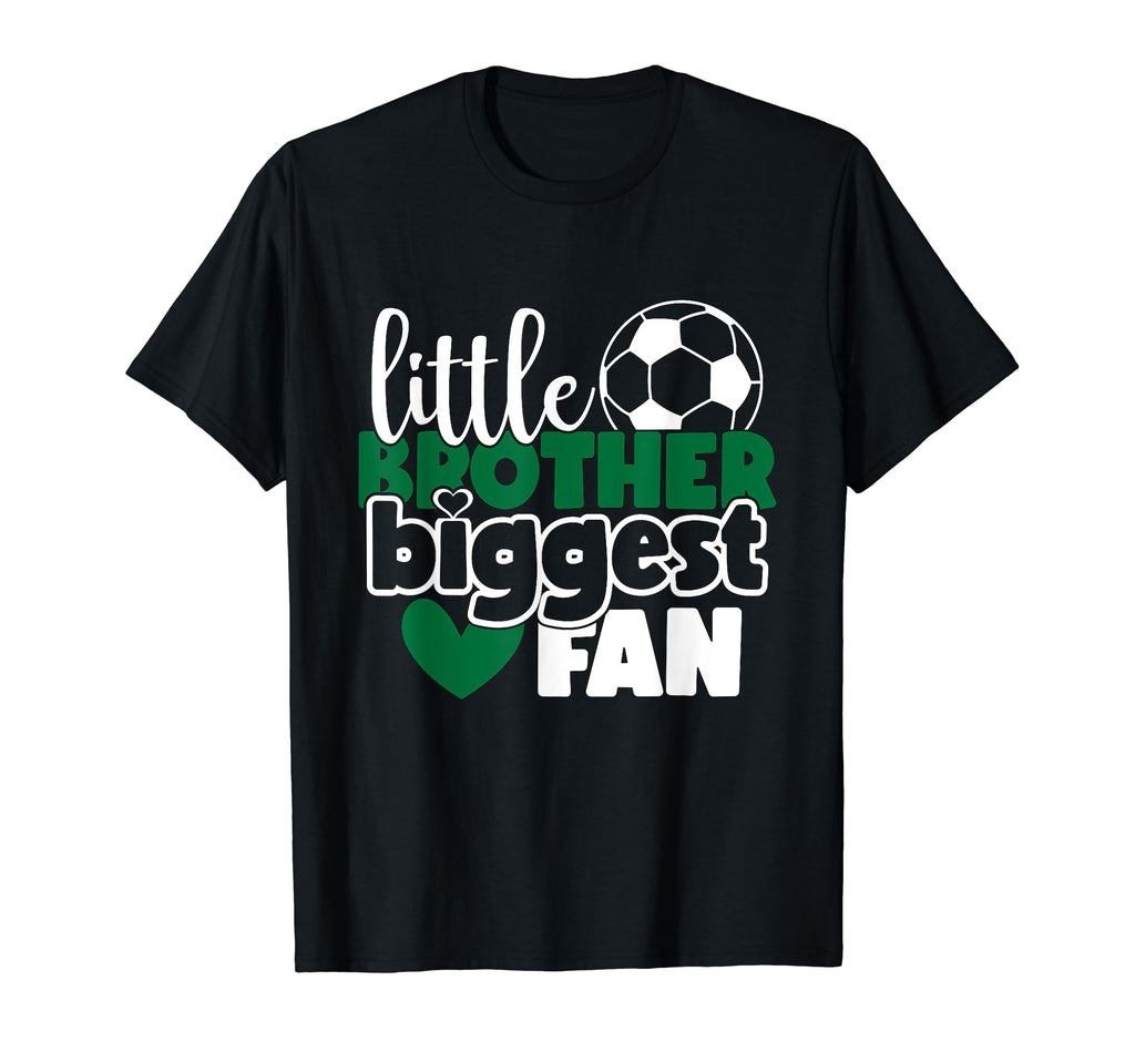 Little Brother Biggest Fan Soccer Bro T-Shirt - Novelty Apparel for Adults - T-Shirt, Sweatshirt, Hoodie