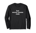 Hot Soccer Moms Club Must Haves Hoodie - Casual Everyday Wear Unisex - T-Shirt, Sweatshirt, Hoodie