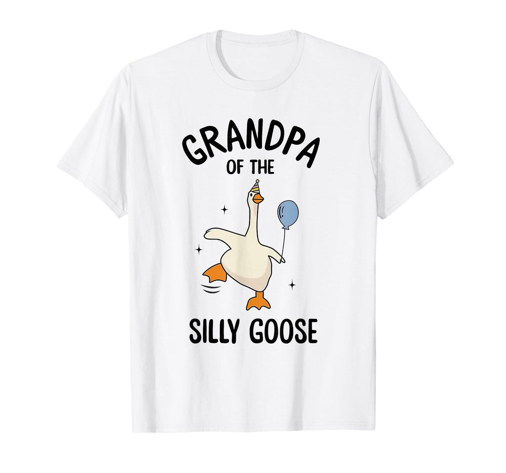 Grandpa Silly Goose First Birthday T-Shirt - Fun Novelty Design Men Women - T-Shirt, Sweatshirt, Hoodie