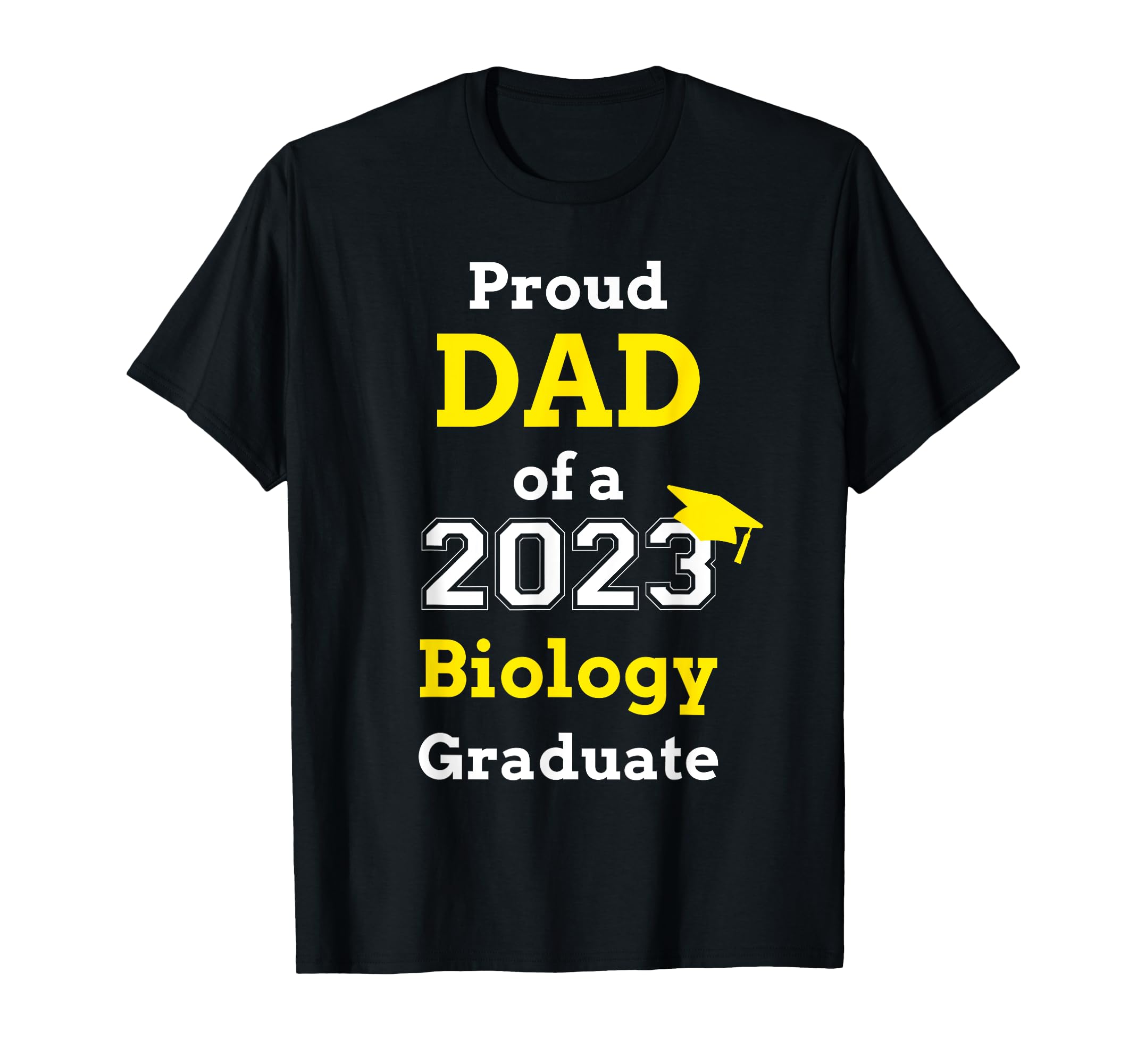 Proud Dad 2023 Biology Graduate T-Shirt - Trendy Graphic Unisex - T-Shirt, Sweatshirt, Hoodie