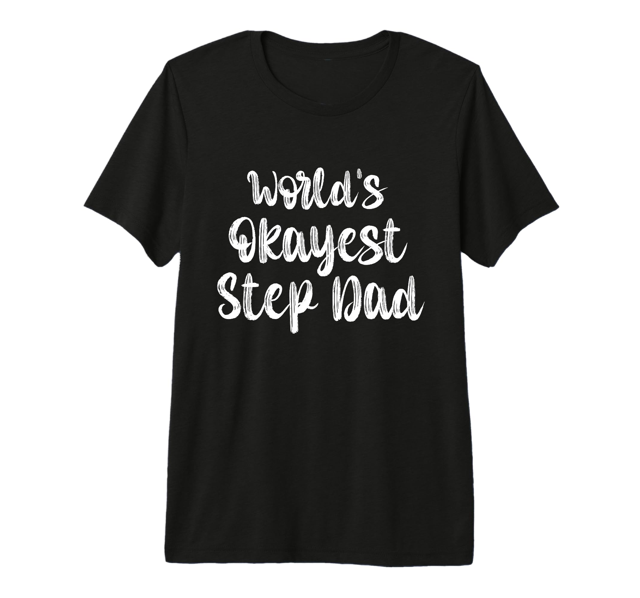 Mens Worlds Okayest Step Dad Gifts T-Shirt - Fun Novelty Design for Adults - T-Shirt, Sweatshirt, Hoodie